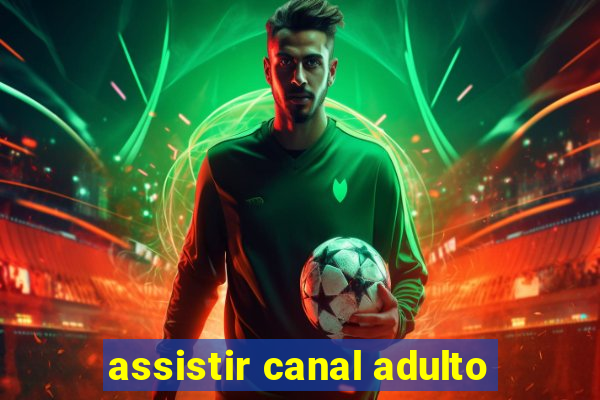 assistir canal adulto